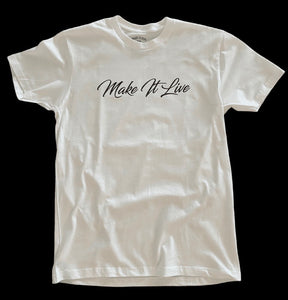 T-Shirt - "Make It Live" Script (White)