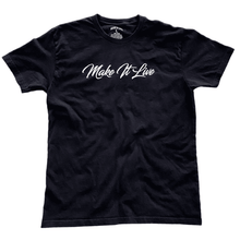 Load image into Gallery viewer, T-Shirt - &quot;Make It Live&quot; Script (Black)
