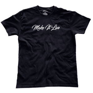 T-Shirt - "Make It Live" Script (Black)