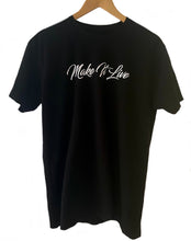 Load image into Gallery viewer, T-Shirt - &quot;Make It Live&quot; Script (Black)
