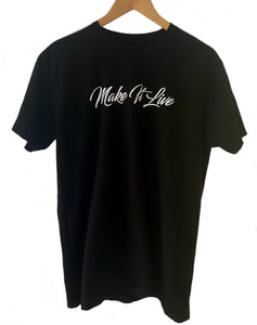 T-Shirt - "Make It Live" Script (Black)