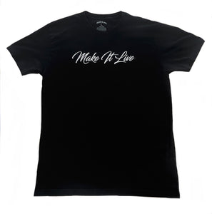 T-Shirt - "Make It Live" Script (Black)