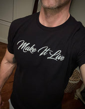 Load image into Gallery viewer, T-Shirt - &quot;Make It Live&quot; Script (Black)
